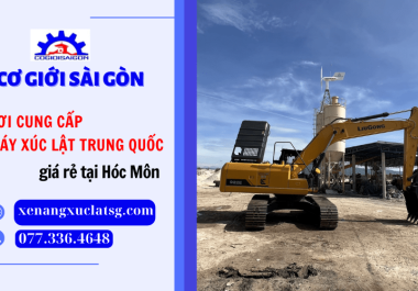 Cơ giới Sài Gòn - Địa chỉ cung cấp máy xúc lật giá rẻ tại miền Nam