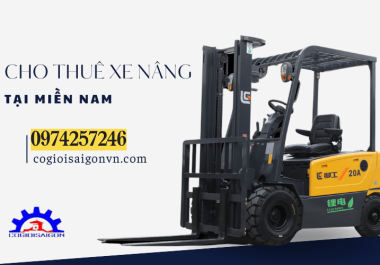 Dịch vụ cho thuê xe nâng mới, chính hãng tại miền Nam của Cơ Giới Sài Gòn