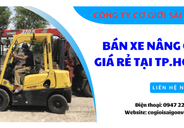 Cơ Giới Sài Gòn - Địa chỉ bán xe nâng cũ giá rẻ, uy tín tại TP.HCM