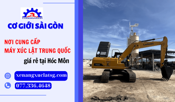 Cơ giới Sài Gòn - Địa chỉ cung cấp máy xúc lật giá rẻ tại miền Nam