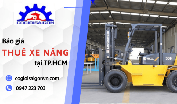 Báo giá dịch vụ cho thuê xe nâng hàng giá rẻ tại Tp.HCM