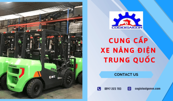 Cơ Giới Sài Gòn - Chuyên cung cấp xe nâng điện Trung Quốc chính hãng