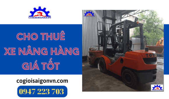 Dịch vụ cho thuê xe nâng hàng giá tốt tại Tp.HCM